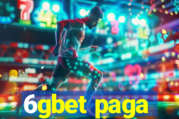 6gbet paga